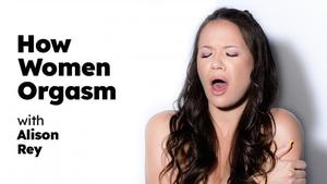 How Women Orgasm - Alison Rey - How Women Orgasm - Alison Rey