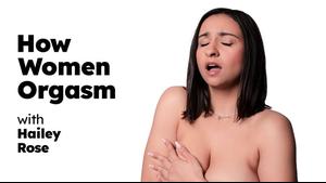 How Women Orgasm - Hailey Rose
